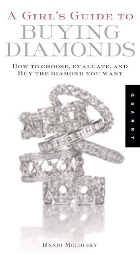 A Girl's Guide To Buying Diamonds: How To Choose, Evaluate, And Buy The Diamond You Want,Used