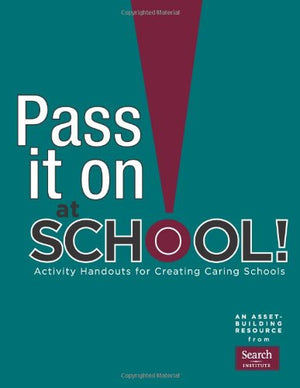 Pass It On at School: Activity Handouts for Creating Caring Schools,Used