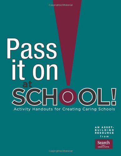 Pass It On at School: Activity Handouts for Creating Caring Schools,Used