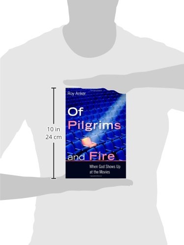 Of Pilgrims and Fire: When God Shows Up at the Movies,Used