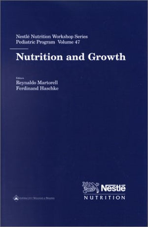 Nutrition and Growth: Nestle Nutrition Workshop Series Pediatric Program Volume 47,Used