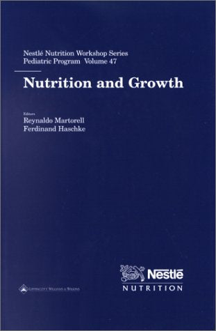 Nutrition and Growth: Nestle Nutrition Workshop Series Pediatric Program Volume 47,Used
