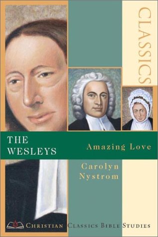 The Wesleys: Amazing Love (Christian Classics Bible Studies),Used