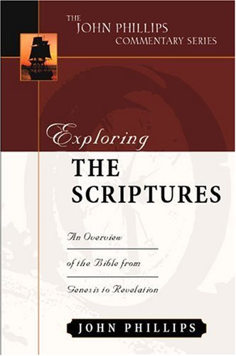 Exploring The Scriptures (John Phillips Commentary Series) (The John Phillips Commentary Series),Used