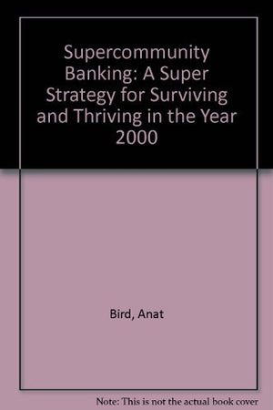 Supercommunity Banking: A Superstrategy for Success,Used