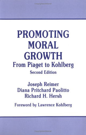 Promoting Moral Growth: From Piaget To Kohlberg,Used