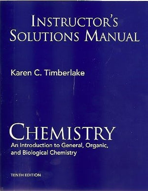 Instructor's Solutions Manual Chemistry An Introduction to General, Organic, and Biological Chemistry,Used