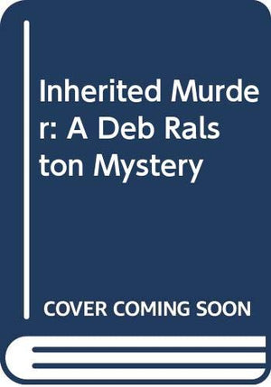 Inherited Murder: A Deb Ralston Mystery,New