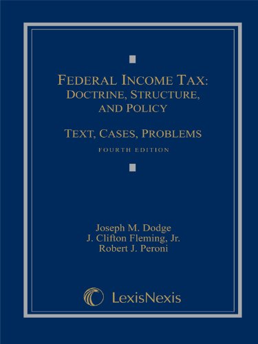 Federal Income Tax: Doctrine, Structure, and Policy: Text, Cases, Problems,Used