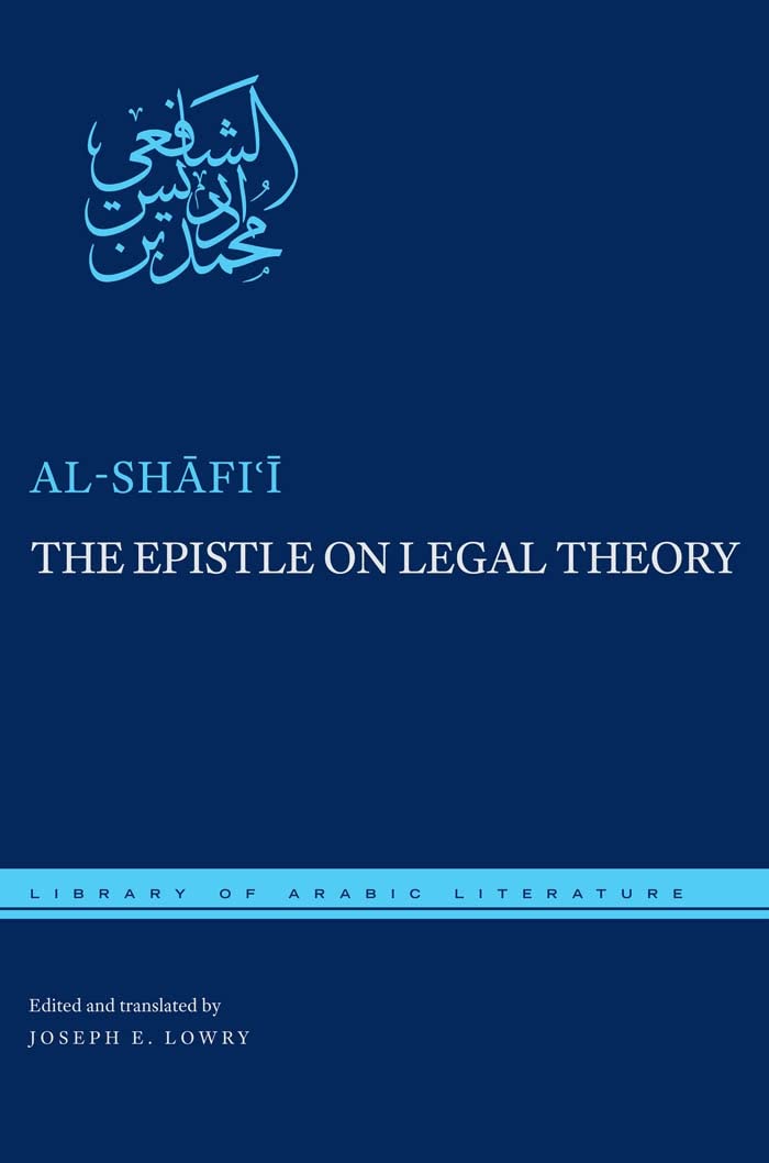The Epistle On Legal Theory (Library Of Arabic Literature, 48),New