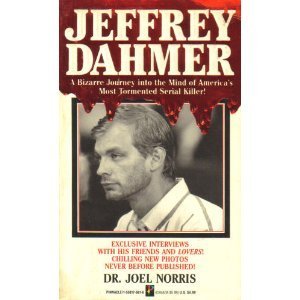 Jeffery Dahmer: A Bizarre Journey into the Mind of America's Most Tormented Serial Killer,Used
