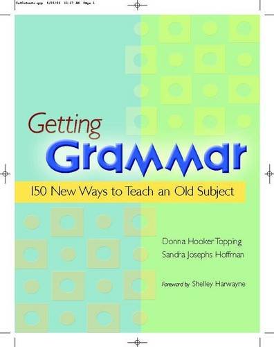 Getting Grammar: 150 New Ways to Teach an Old Subject,Used