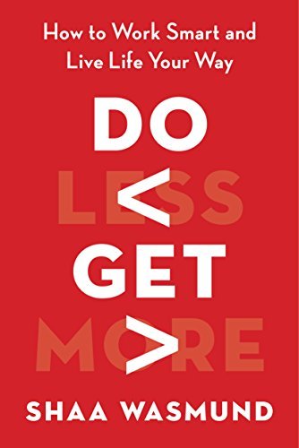 Do Less, Get More: How to Work Smart and Live Life Your Way,Used