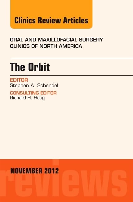 The Orbit, An Issue Of Oral And Maxillofacial Surgery Clinics (Volume 244) (The Clinics: Dentistry, Volume 244),Used