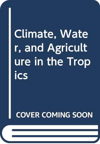 Climate, Water, and Agriculture in the Tropics,Used