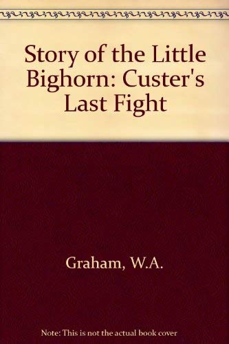 The Story of the Little Big Horn: Custer's Last Fight,Used