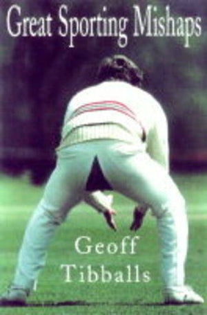 Great Sporting Mishaps: Three Centuries of SlipUps and CockUps,Used