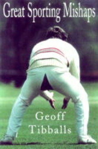 Great Sporting Mishaps: Three Centuries of SlipUps and CockUps,Used