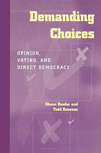 Demanding Choices: Opinion, Voting, And Direct Democracy
