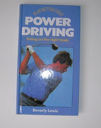 Power Driving: Swing on the Right Track (Play Better Golf Series),Used