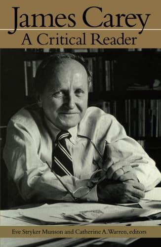 James Carey: A Critical Reader (Getting Your Act Together),New