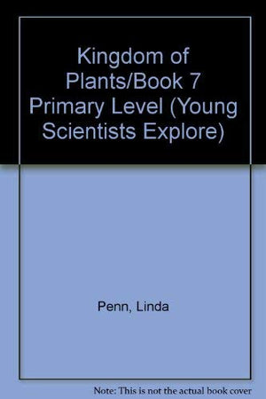 Kingdom of Plants/Book 7 Primary Level (Young Scientists Explore),Used
