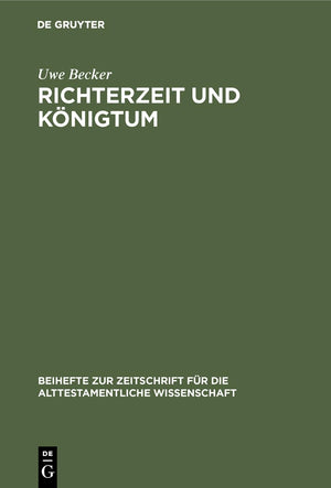 Richterzeit und Knigtum: Redaktionsgeschichtliche Studien zum Richterbuch (Beihefte zur Zeitschrift fr die alttestamentliche Wis,Used