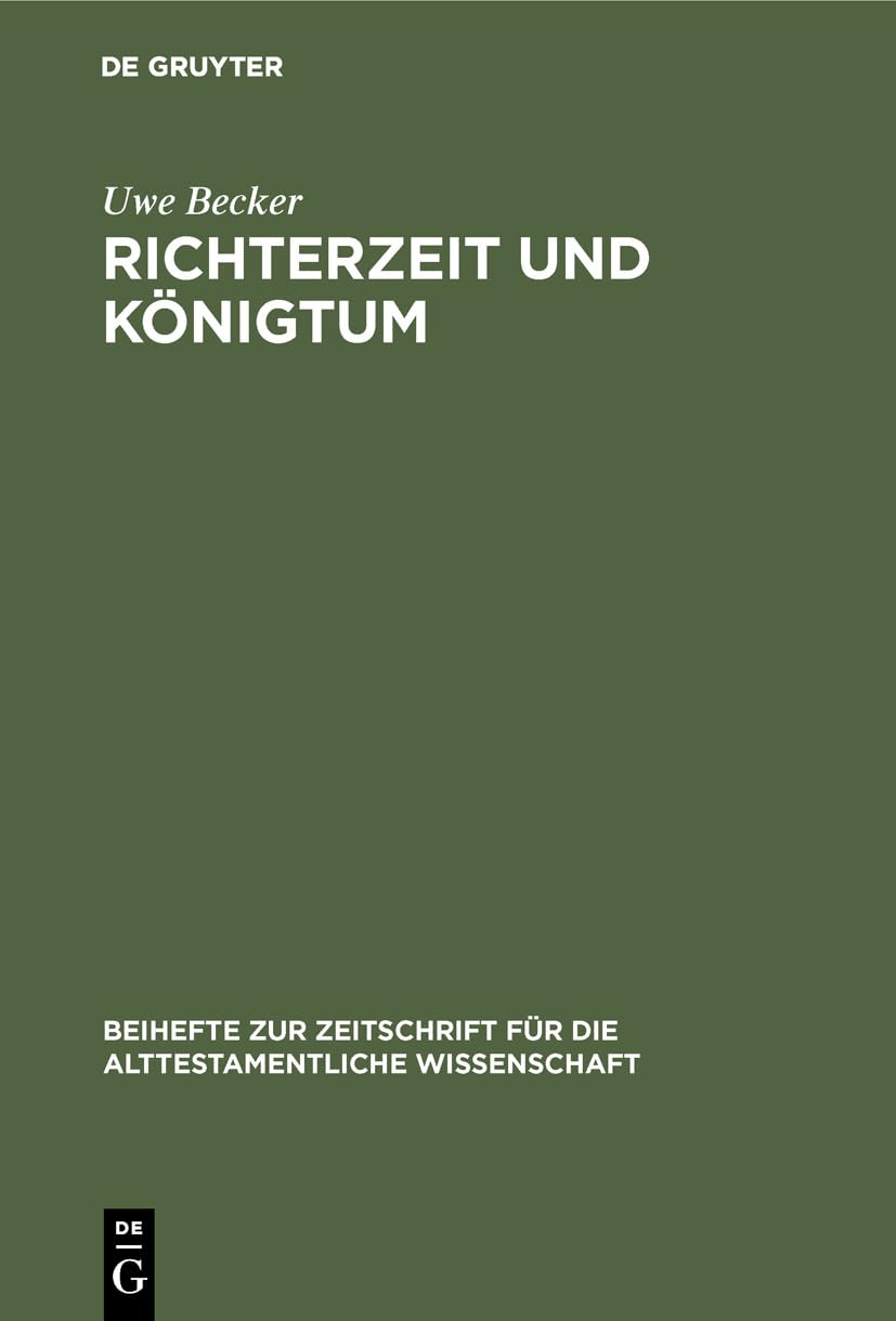 Richterzeit und Knigtum: Redaktionsgeschichtliche Studien zum Richterbuch (Beihefte zur Zeitschrift fr die alttestamentliche Wis,Used