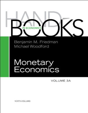 Handbook of Monetary Economics 3A (Volume 3A) (Handbooks in Economics, Volume 3A),Used
