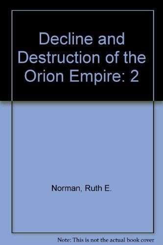 The Decline and Destruction of the Orion Empire, Vol. 1