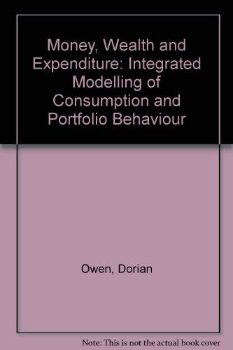 Money, Wealth and Expenditure: Integrated Modelling of Consumption and Portfolio Behaviour,Used