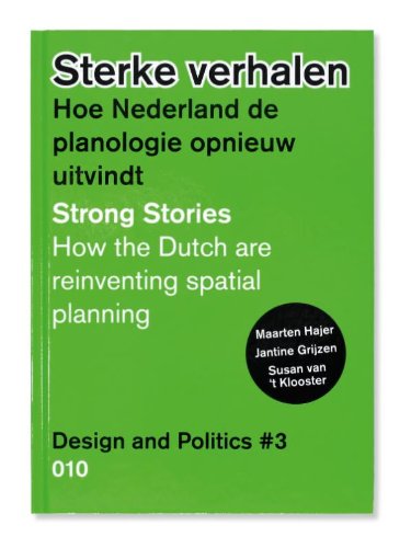 Design and Politics No. 3: Strong Stories: How the Dutch are Reinventing Spatial Planning,Used