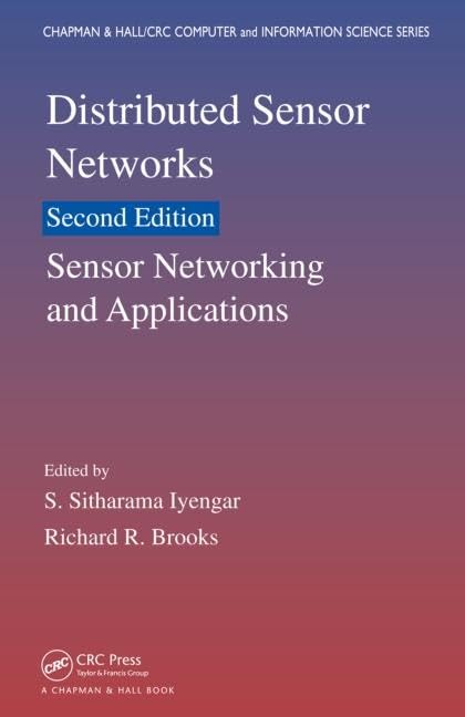 Distributed Sensor Networks: Sensor Networking and Applications (Volume Two) (Chapman & Hall/CRC Computer and Information Scienc,Used