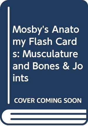 Mosby's Anatomy Flash Cards: Musculature and Bone & Joints,Used
