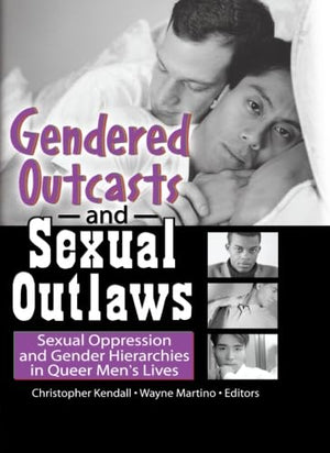 Gendered Outcasts And Sexual Outlaws