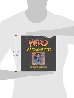 Weird Massachusetts: Your Travel Guide To Massachusetts' Local Legends And Best Kept Secrets,Used