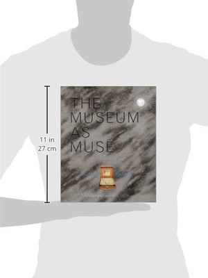 The Museum as Muse: Artists Reflect,Used