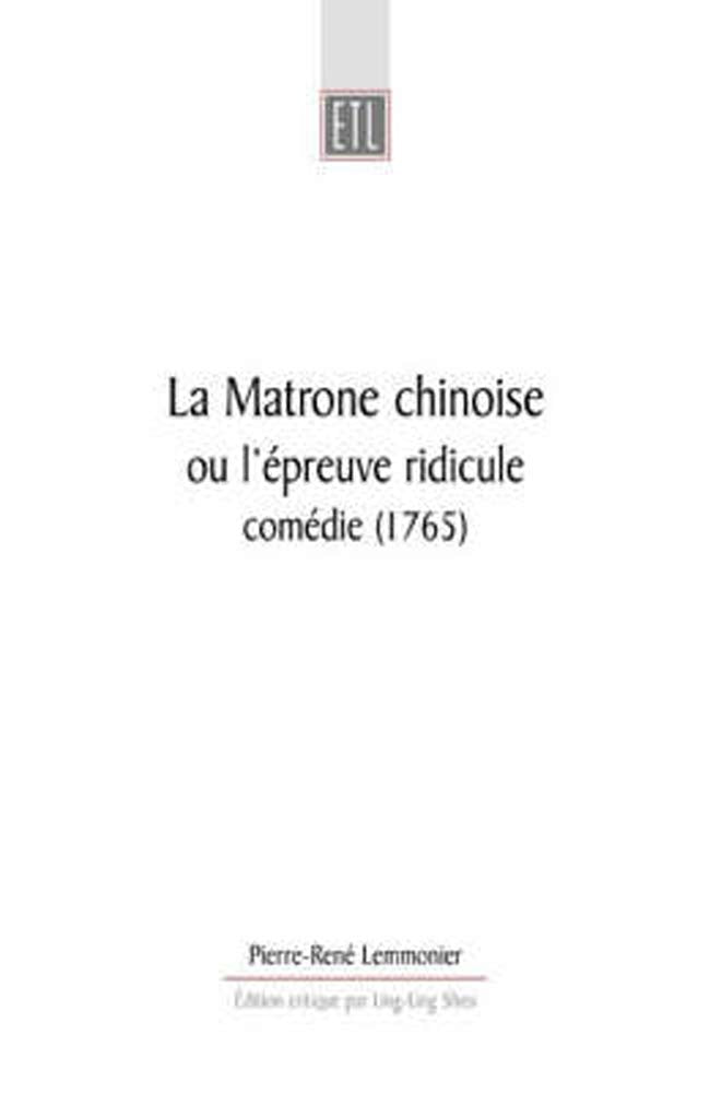 La Matrone Chinoise: Ou Lpreuve Ridicule, Comdie (1765) (Exeter Textes Litteraires),Used