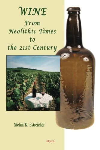 Wine: From Neolithic Times To The 21St Century,New