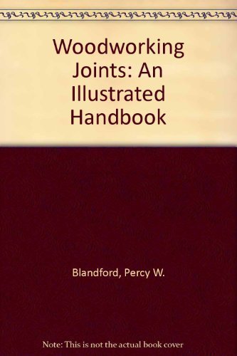 Woodworking Joints: An Illustrated Handbook,Used