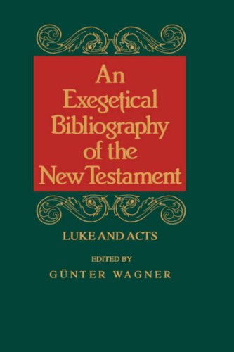 An Exegetical Bibliography Of The New Testament: Luke And Acts,Used