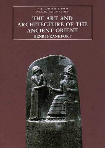The Art and Architecture of the Ancient Orient (The Yale University Press Pelican History of Art),Used