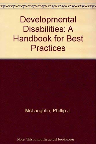 Developmental Disabilities: A Handbook for Best Practices,Used
