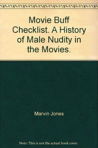 Movie Buff Checklist. A History Of Male Nudity In The Movies.
