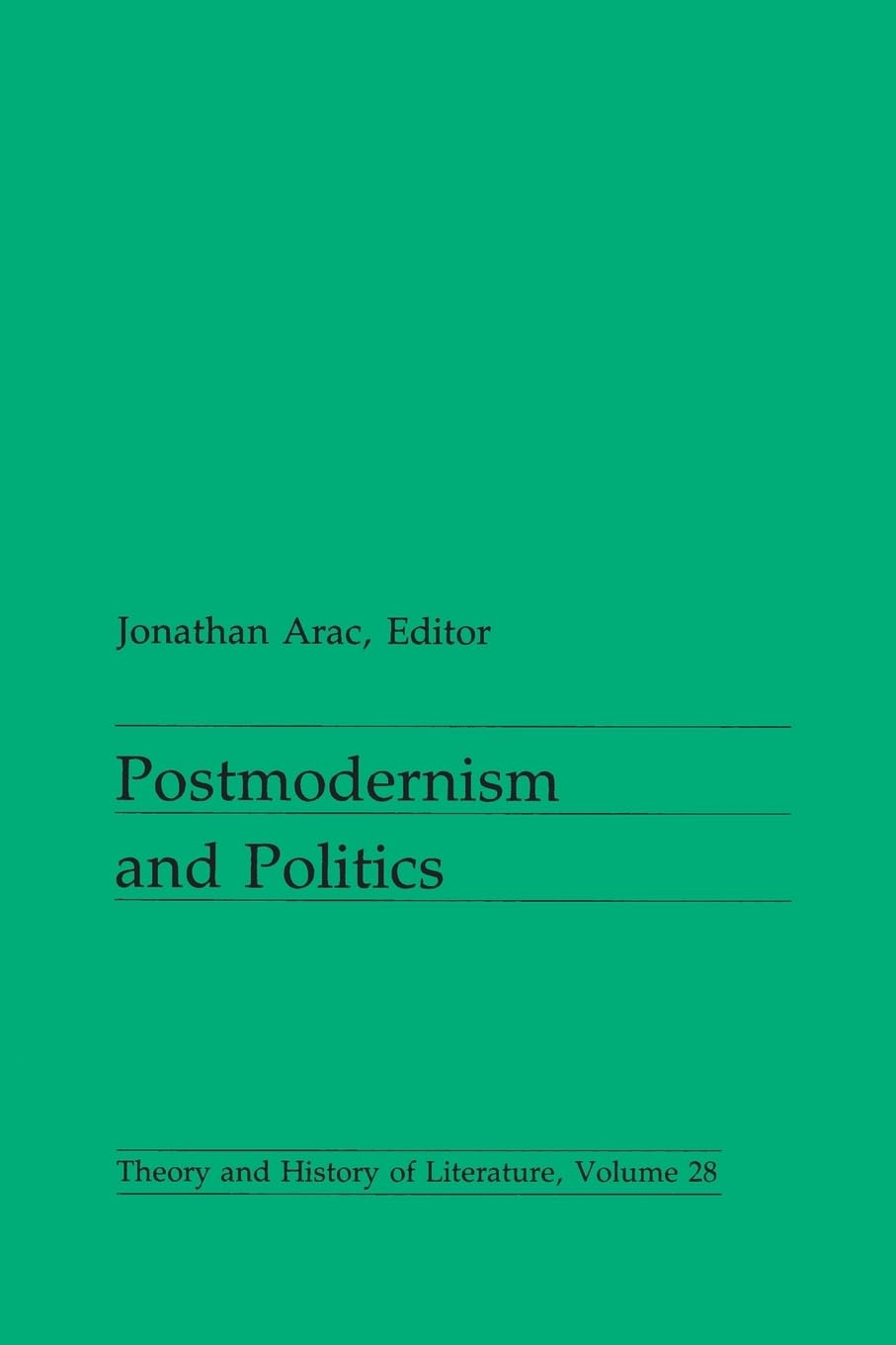 Postmodernism And Politics (Volume 28) (Theory And History Of Literature),New
