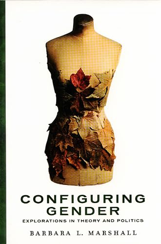 Configuring Gender: Explorations in Theory and Politics (Geojournal Library),New