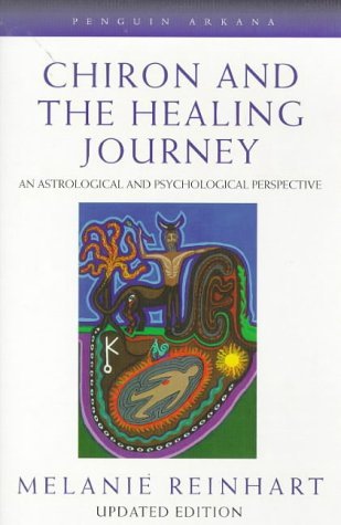 Chiron And The Healing Journey: An Astrological And Psychological Perspective (Contemporary Astrology),New