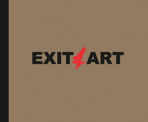 Exit Art: Unfinished Memories: 30 Years of Exit Art,Used