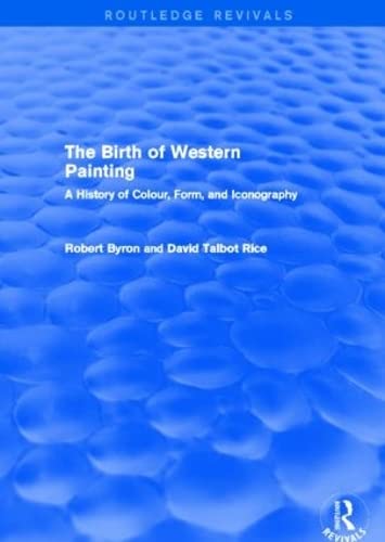The Birth of Western Painting (Routledge Revivals): A History of Colour, Form and Iconography,Used