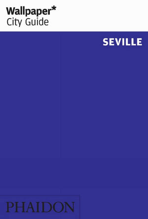 Wallpaper* City Guide Seville